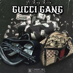 Y1KingKilla GUCCI GANG