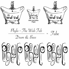Wub Tub Radio: Phylo