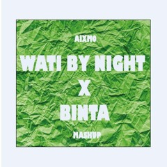 Wati By Night X Binta (EXTRAIT Mashup)