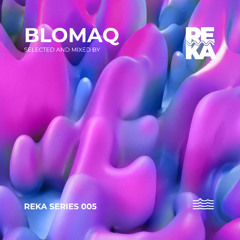 BLOMAQ – Reka Series 005