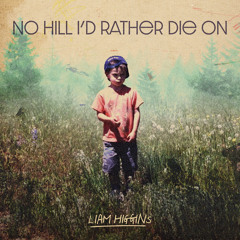 No Hill I'd Rather Die On