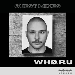 WHØ.R.U | Guest Mixes
