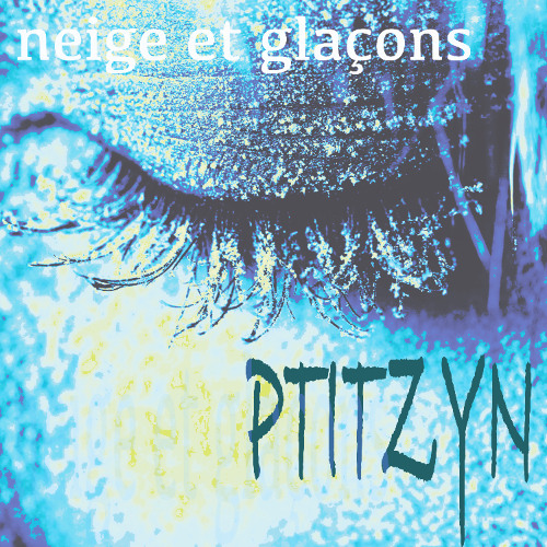 Ptitzyn - neige et glaçons CUT Vers.