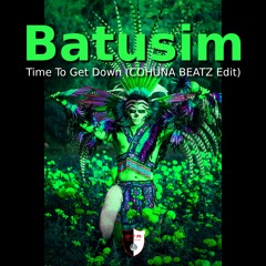 Time To Get Down (Cohuna Beatz Edit)