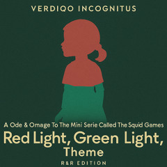 10. V.I. - A Ode & Omage To The Mini Series Called - The Squid Games - Red Light, Green Light, (R&R & 2025 Edition)