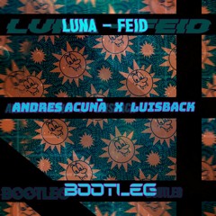 Luna (Bootleg) - Luisback Feat Andres Acuña