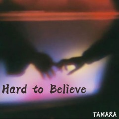 Hard to Believe