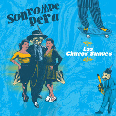 Los Chucos Suaves (featuring Macha)