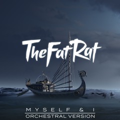 TheFatRat & RIELL - Myself & I (Orchestral Version)