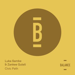 Luka Sambe & Zankee Gulati - Civic Path EP [PREVIEW]