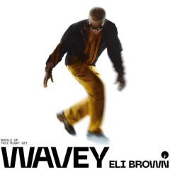 Eli Brown - Wavey (Jake Price Remix)