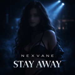 STAY AWAY