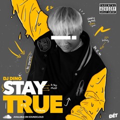 DJ DINO - STAY TRUE