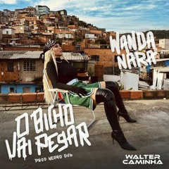 Wanda Nara x Negro Dub - O Bicho Vai Pegar (Walter Caminha Remix) PREVIEW