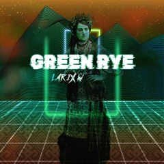 Green Rye (Future Rave)