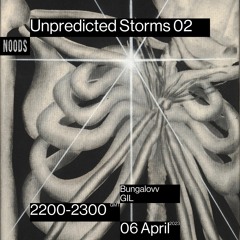 NOODS - Unpredicted Storms 02 - Bungalovv & Gil