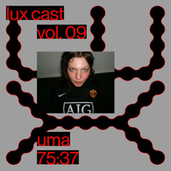 LUX-CAST Vol. 09 UMA