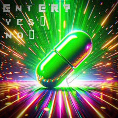 <Green><Pill><Enter?>  [Y] / [N]