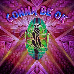 Gonna Be Ok feat. Corey Rezner, TKettle, Samuel Wexler, Carrie Sangiovanni and Tyler Ray 8/6