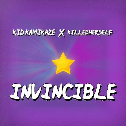 killedherself X Kid Kamikaze - invincible
