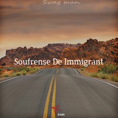 Swag Man - Soufrense De Immigrant
