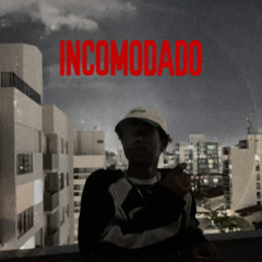 Incomodado
