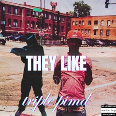 They like by triple pimd (prodrickyp)