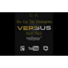 DJ VS Aku Kau Dan Kenangan House Music