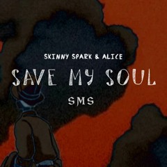 SAVE MY SOUL w/ALICE [prod KofB]