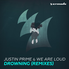 Justin Prime & We Are Loud - Drowning (Blinders Remix)