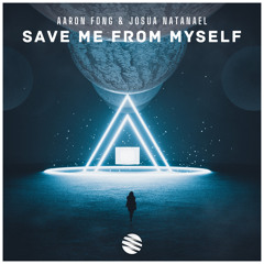 Aaron Fong & Josua Natanael - Save Me From Myself (Vozon Release)