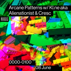 Arcane Patterns #50 on Noods Radio w/Kl.ne aka Alienationist & CRΞSC
