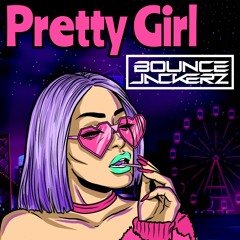 Bounce Jackerz- Pretty Girl (Free Download in the description)