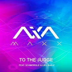 Nia Maxx - To the Judge feat. Schmorgle & Liel Bar-Z