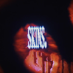 skins.