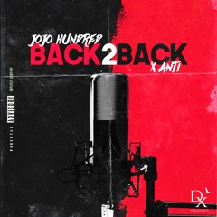 JoJo Hundred x Anti - Back 2 Back