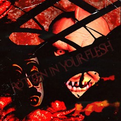 ROTTEN IN YOUR FLESH