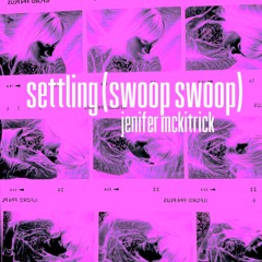 Settling (Swoop Swoop)