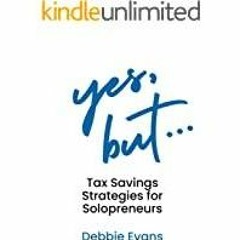 <Download>> Yes, But...: Tax Savings Strategies for Solopreneurs