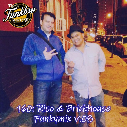 The FunkBro Show RadioactiveFM 160: Riso & Brickhouse Funkymix V.08
