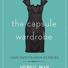 [READ] PDF 💗 The Capsule Wardrobe: 1,000 Outfits from 30 Pieces by  Wendy Mak PDF EB