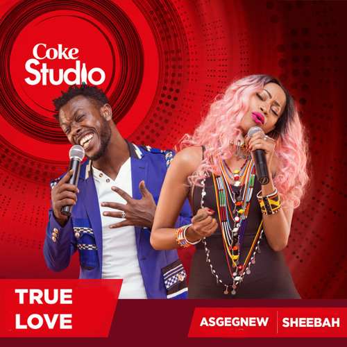 Stream True Love (Coke Studio Africa) by Sheebah