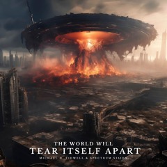 The World Will Tear Itself Apart