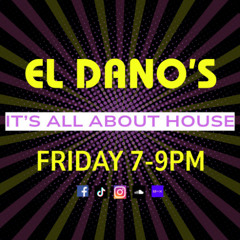 El Dano's - It's All About House - 10-10-25