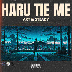 Haru & Tie Me - ART & STEADY