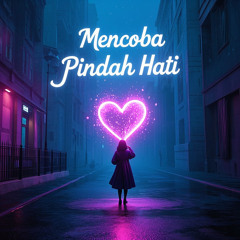 Mencoba Pindah Hati