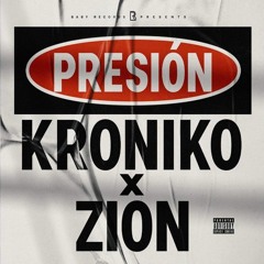 Kroniko × Zion - Presión