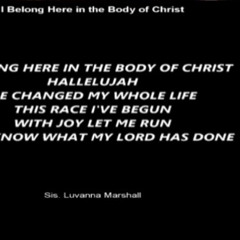 I Belong in the Body of Christ - Sis.Marshall