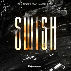 Ten Tigers feat. Jamell Rene - Swish (Original Mix)
