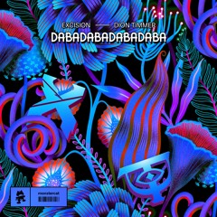 Excision & Dion Timmer - DABADABADABADABA